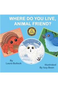 Where Do You Live, Animal Friend?