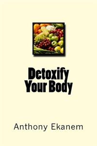 Detoxify Your Body