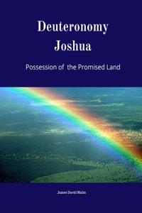 Deuteronomy Joshua: Possession of the Promised Land
