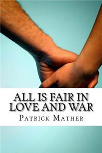 All Is Fair In Love And War