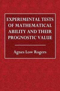 Experimental Tests of Mathematical Ablility and Their Prognostic Value