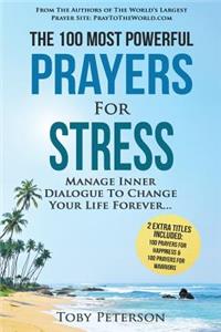 Prayer the 100 Most Powerful Prayers for Stress 2 Amazing Bonus Books to Pray for Happiness & Warriors