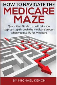 How To Navigate The Medicare Maze