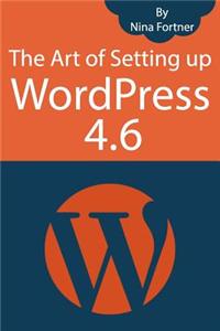 The Art of Setting up WordPress 4.6 [2017 Edition]