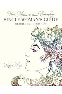 The Mature and Snarky Single Woman's Guide
