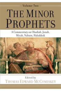 The Minor Prophets – A Commentary on Obadiah, Jonah, Micah, Nahum, Habakkuk