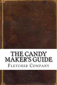 The Candy Maker's Guide