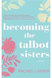 Becoming the Talbot Sisters