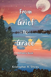 From Grief to Grace