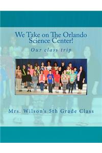 We Take on the Orlando Science Center