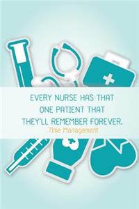 Time Management - Every nurse has that one patient that they'll remember forever