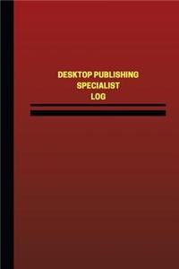 Desktop Publishing Specialist Log (Logbook, Journal - 124 pages, 6 x 9 inches)