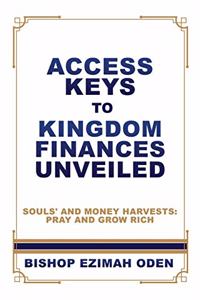 Access Keys to Kingdom Finances Unveiled