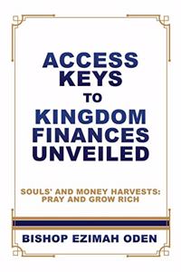 Access Keys to Kingdom Finances Unveiled