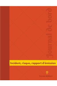 Incident, risque, rapport d'émission Journal de bord