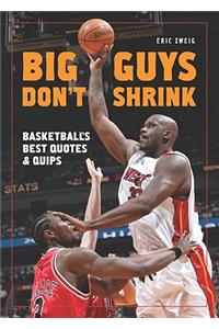 Big Guys Don't Shrink