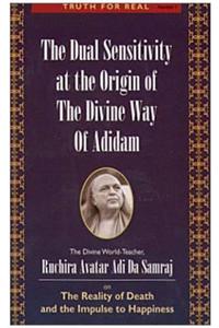 Dual Sensitivity at the Origin of the Divine Way of Adidam