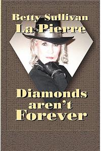 Diamonds Aren't Forever