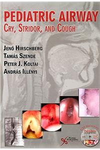 Pediatric Airway: Cry, Stridor and Cough