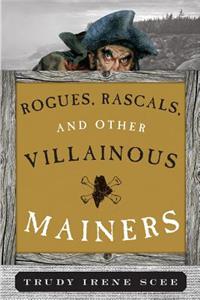 Rogues, Rascals, and Other Villainous Mainers