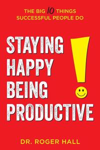 Staying Happy, Being Productive