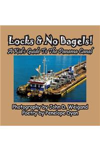Locks & No Bagels! A Kid's Guide To The Panama Canal