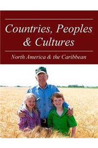 Countries, Peoples and Cultures: North America & the Caribbean