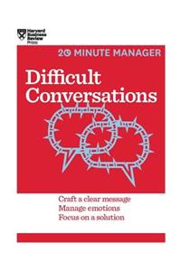 Difficult Conversations (HBR 20-Minute Manager Series)