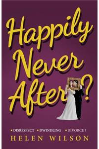 Happily Never After?