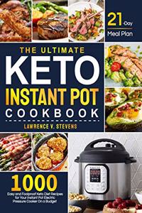 The Ultimate Keto Instant Pot Cookbook