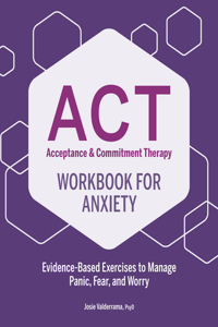Acceptance & Commitment Therapy Workbook for Anxiety