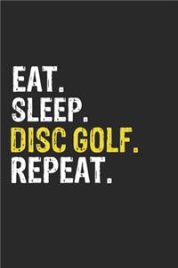 Eat Sleep Disc golf Repeat Funny Cool Gift for Disc golf Lovers Notebook A beautiful