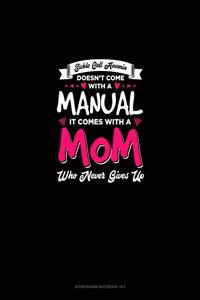 Sickle Cell Anemia Doesn't Come With A Manual It Comes With A Mom Who Never Gives Up