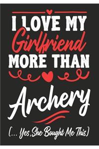 I love my Girlfriend More Than Archery (...yes, she bought me this)
