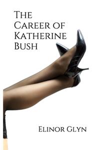 The Career of Katherine Bush