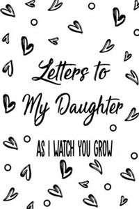 Letters to my Daughter as I watch you grow