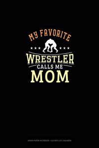 My Favorite Wrestler Calls Me Mom