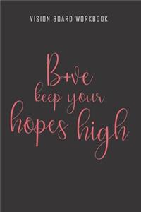 B+ve keep your hopes high - Vision Board Workbook