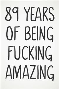 89 Years Of Being Fucking Amazing