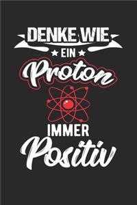 Denke Wie Ein Proton Immer Positiv
