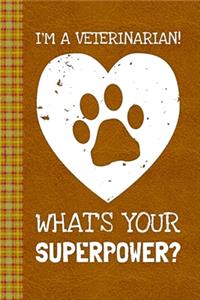 I'm A Veterinarian. What's Your Superpower?