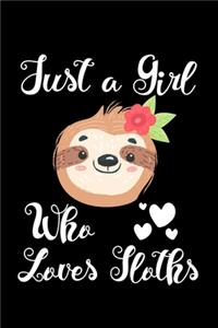 Just A Girl Who Loves Sloths