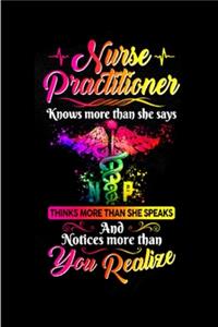 Nurse practitioner knows more than she says thinks more than she speaks and notices more than you realize