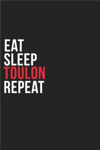 Eat Sleep Toulon Repeat