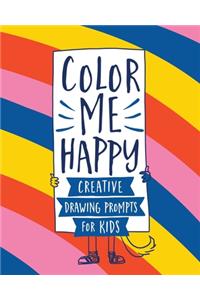 Color Me Happy - Creative Drawing Prompts for Kids