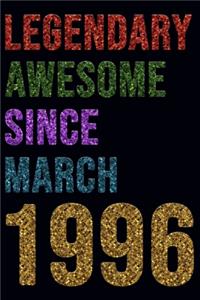 Legendary Awesome Since March 1996 Notebook Birthday Gift