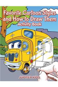 Favorite Cartoon Styles and How to Draw Them Activity Book