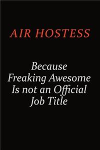 Air Hostess Because Freaking Awesome Is Not An Official Job Title