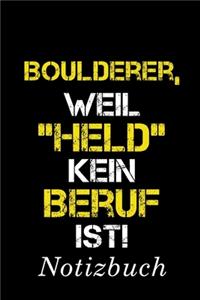 Boulderer, Weil 