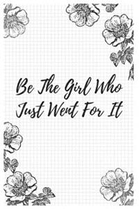 Be The Girl Who Just Went For It